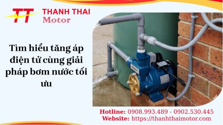 Tìm hiểu bơm tăng áp điện tử cùng giải pháp nước mạnh, êm, bền