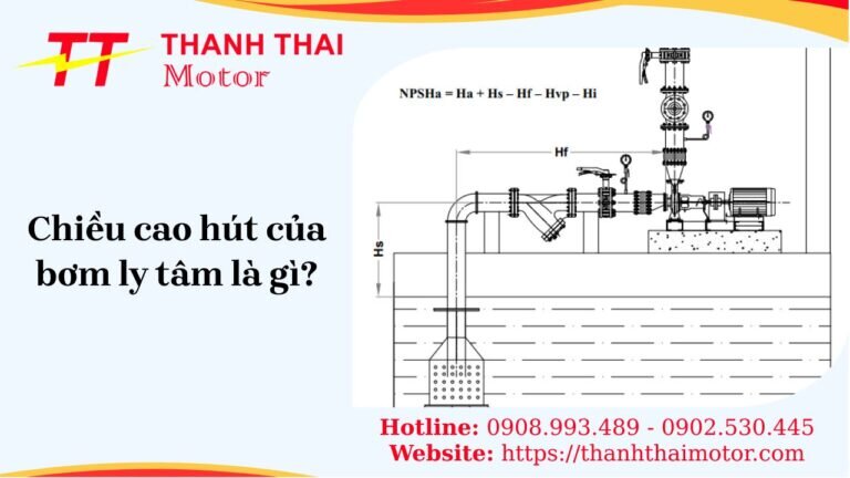 Chiều cao hút của bơm ly tâm là gì? Vì sao quan trọng?