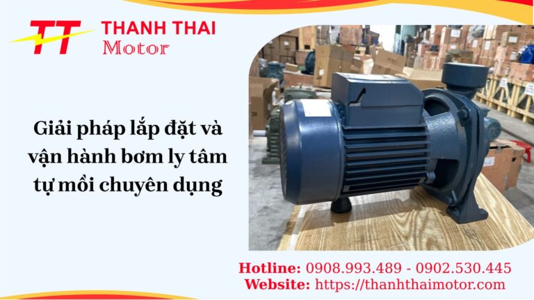 Giải pháp lắp đặt và vận hành bơm ly tâm tự mồi chuyên dụng thumbnail