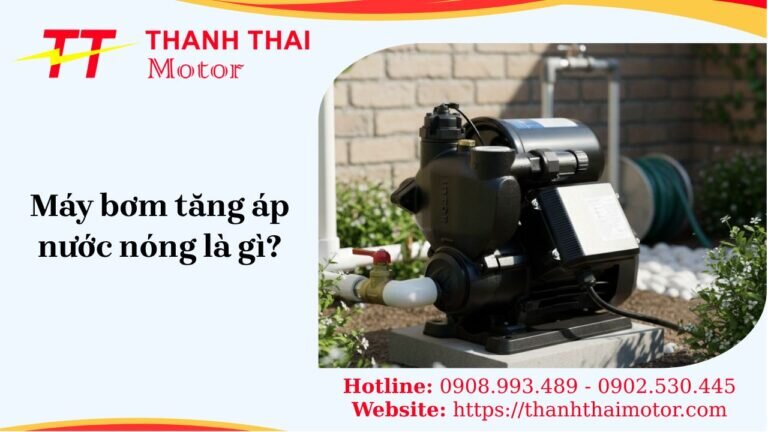 Bơm tăng áp nước nóng cùng giải pháp tối ưu cho hệ thống nóng lạnh