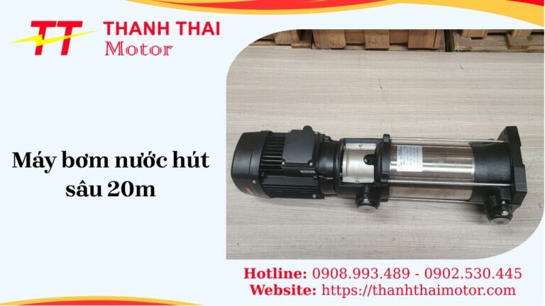 Máy bơm nước hút sâu 20m