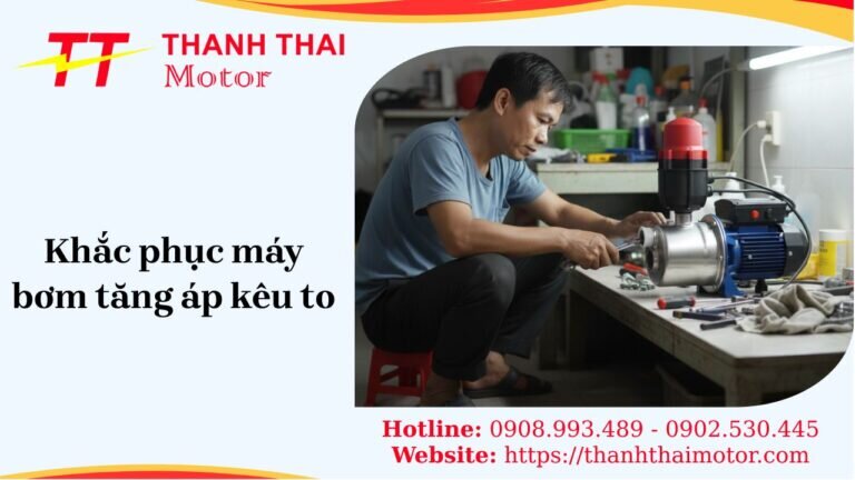 Khắc phục máy bơm tăng áp kêu to