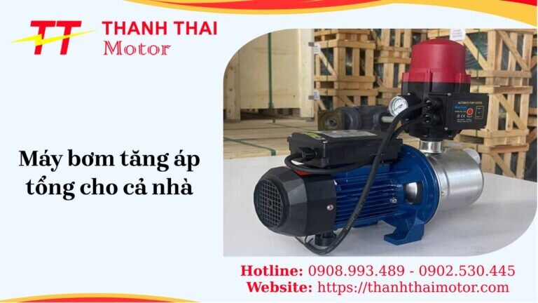 Máy bơm tăng áp tổng cho cả nhà