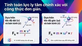 Tính toán lực ly tâm chính xác với công thức đơn giản.