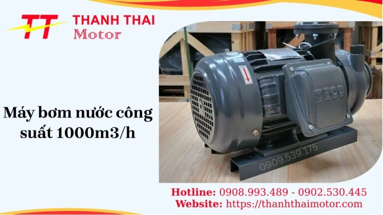 Máy bơm nước công suất 1000m3/h