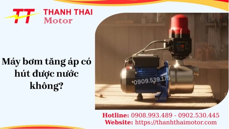 Máy bơm tăng áp có hút được nước không