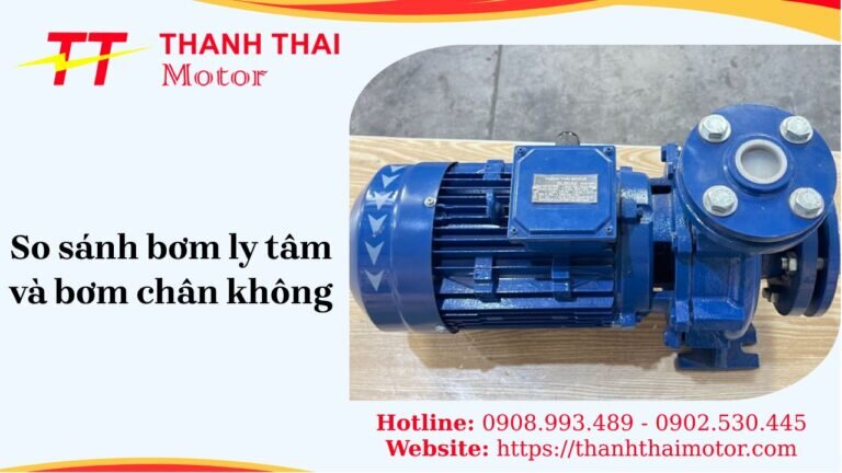 So sánh bơm ly tâm và bơm chân không