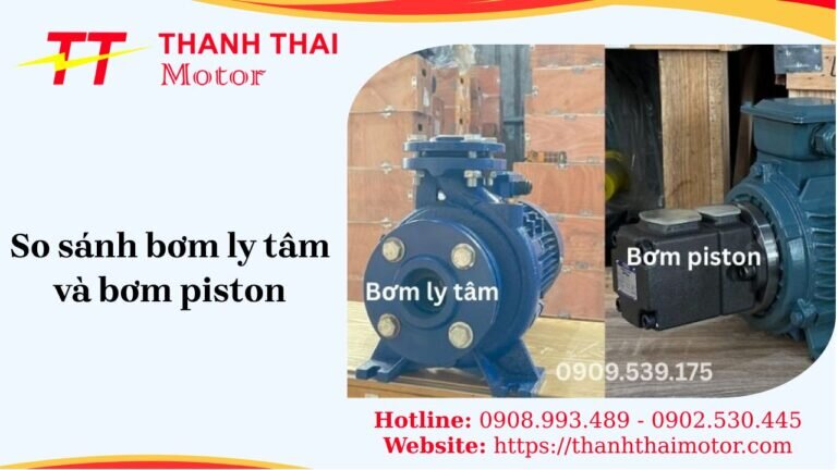 So sánh bơm ly tâm và bơm piston