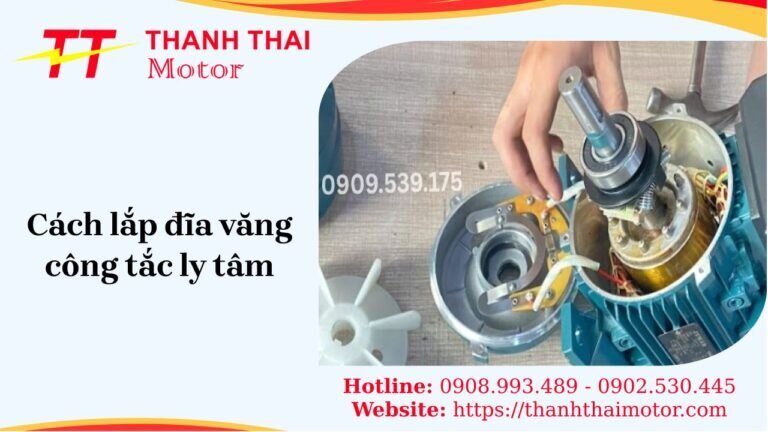 Cách lắp đĩa văng công tắc ly tâm.