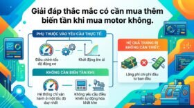 Giải đáp thắc mắc có cần mua thêm biến tần khi mua motor không.
