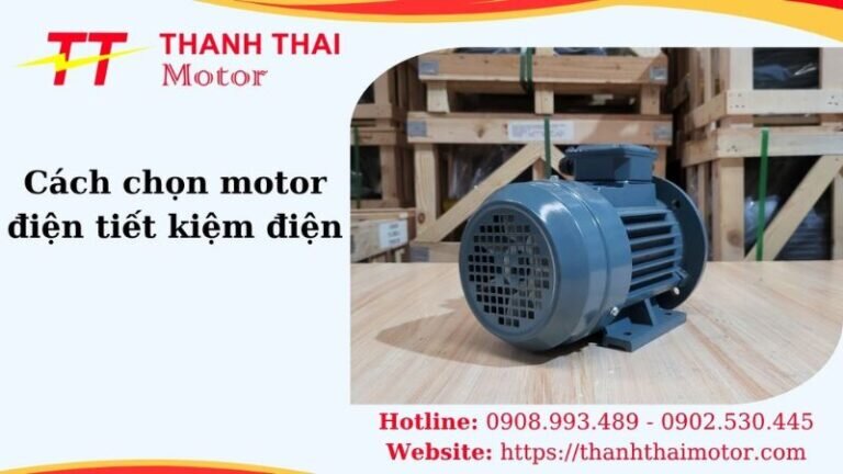 Thumb cách chọn motor điện tiết kiệm điện