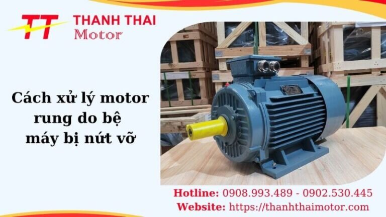 Thumb cách xử lý motor rung do bệ máy bị nứt vỡ