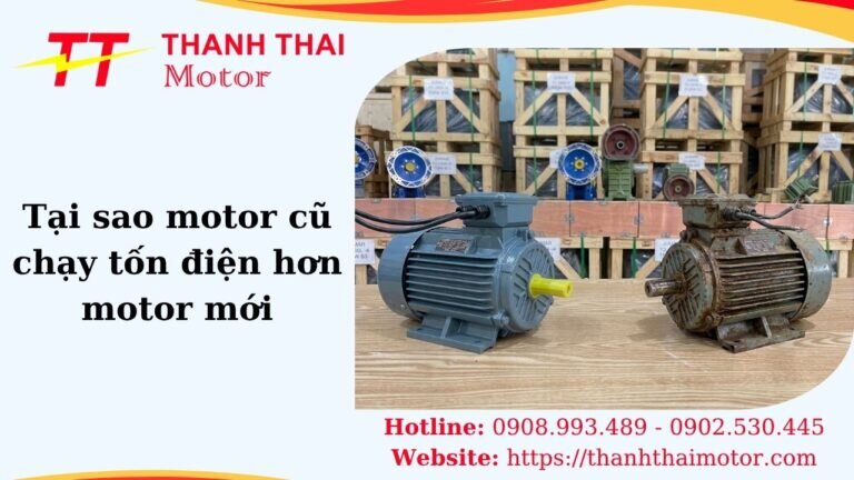 Hình thumb tại sao motor cũ chạy tốn điện hơn motor mới