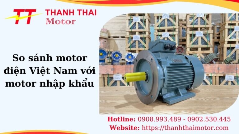 Hình thumb so sánh motor điện Việt Nam với motor nhập khẩu
