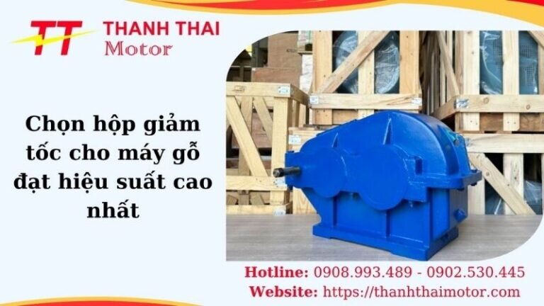 Hình thumb chọn hộp giảm tốc cho máy gỗ đạt hiệu suất cao nhất