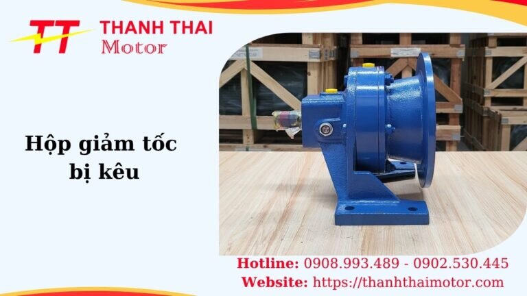 Hộp giảm tốc bị kêu
