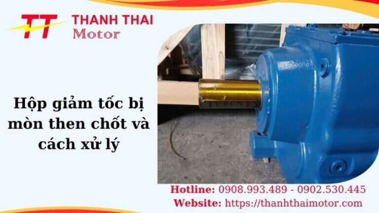 Hình thumb hộp giảm tốc bị mòn then chốt và cách xử lý