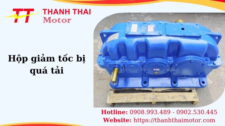 Thumb hộp giảm tốc bị quá tải