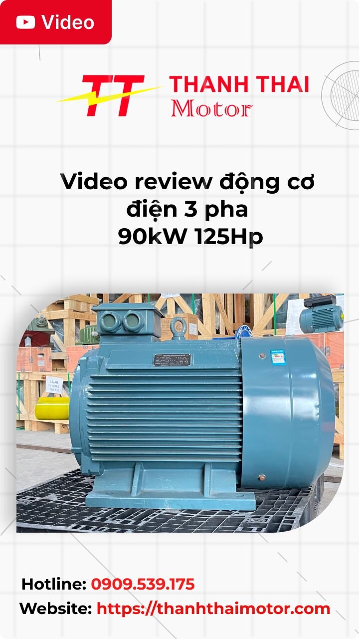 Thumb video review động cơ điện 3 pha 90kW 125Hp