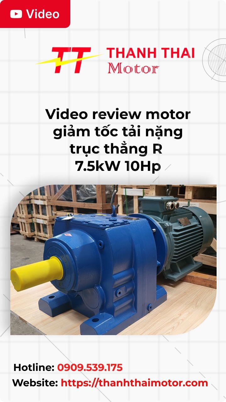 Thumb video review motor giảm tốc tải nặng trục thẳng R 7.5kW 10Hp