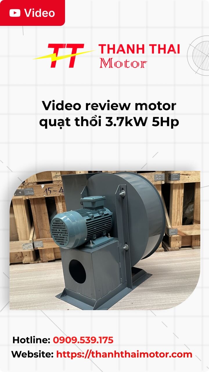 Thumb video review motor quạt thổi 3.7kW 5Hp