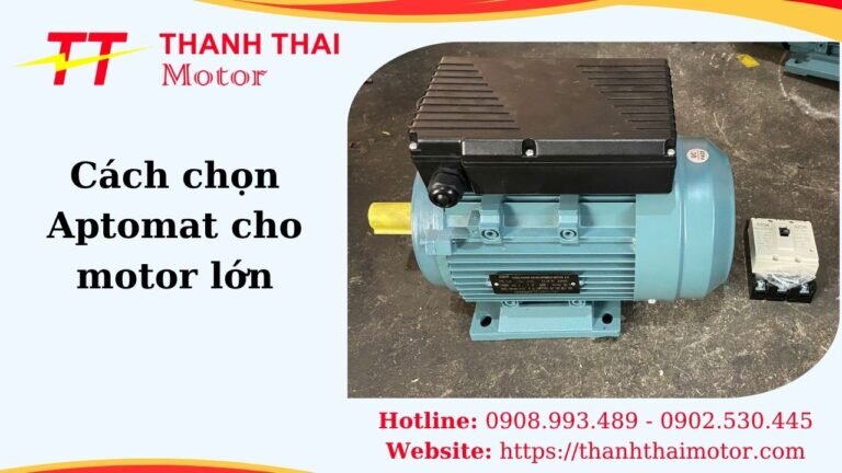 Cách chọn aptomat cho motor lớn