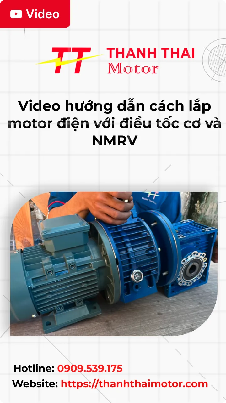 Thumb Video hướng dẫn cách lắp motor điện với điều tốc cơ và NMRV