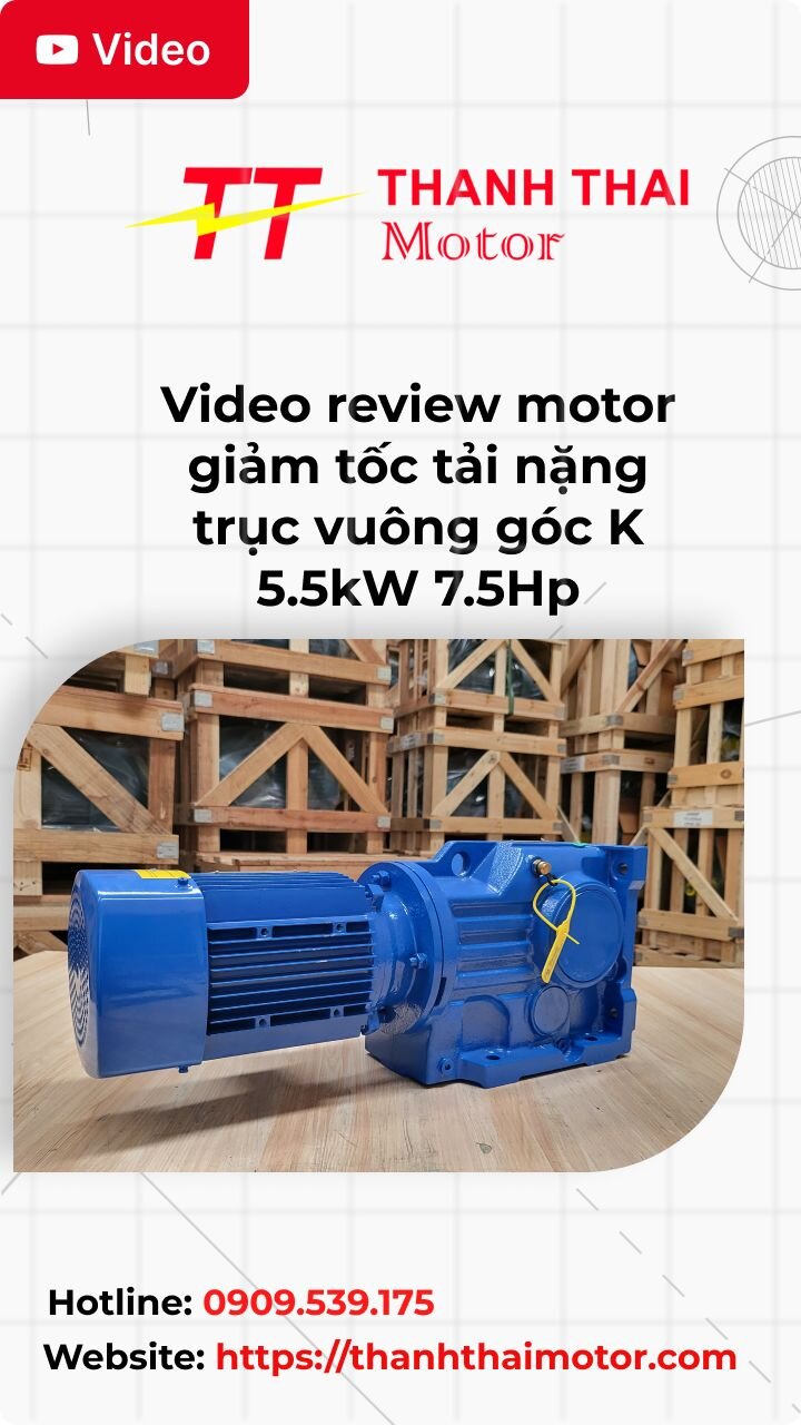 Thumb video review motor giảm tốc tải nặng trục vuông góc K 5.5kW 7.5Hp