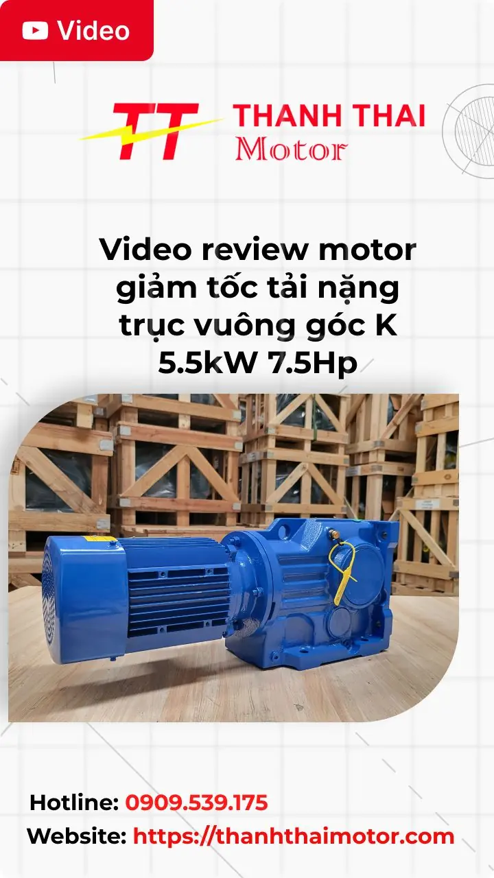 Thumb video review motor giảm tốc tải nặng trục vuông góc K 5.5kW 7.5Hp