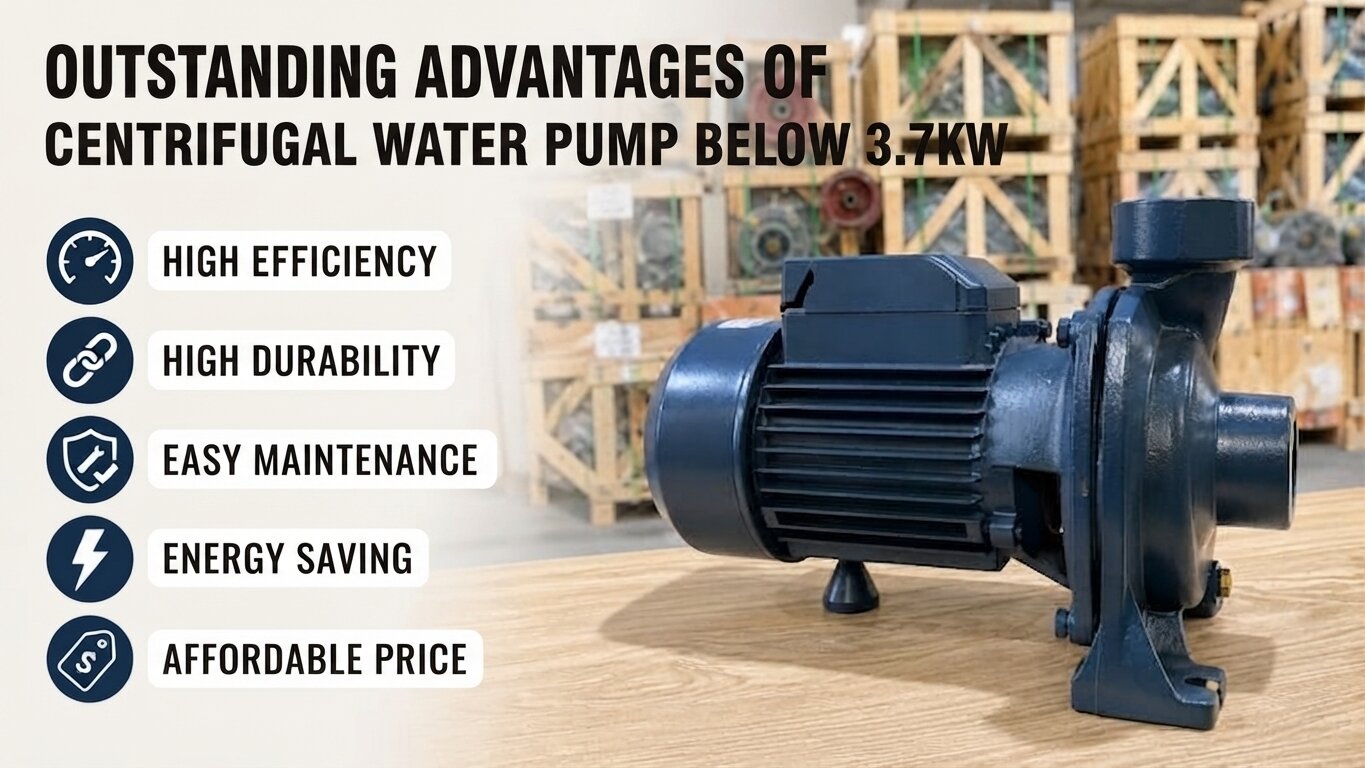 Advantages of centrifugal water pump under 3.7kW