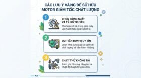 Các lưu ý vàng để sở hữu motor giảm tốc chất lượng.