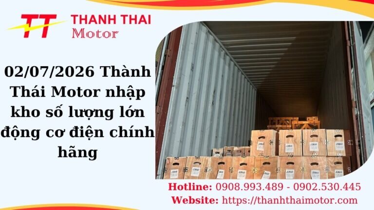 Thumb 02-07-2026 Thành Thái Motor nhập kho số lượng lớn động cơ điện chính hãng