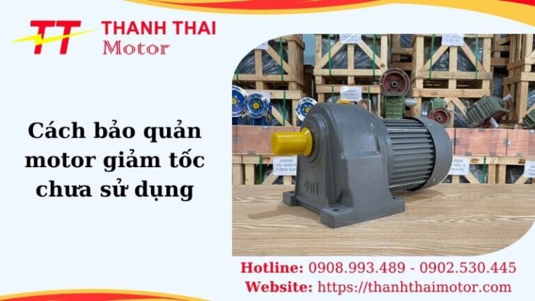 Thumb cách bảo quản motor giảm tốc chưa sử dụng