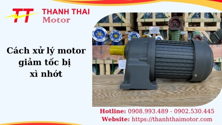 Thumb cách xử lý motor giảm tốc bị vì nhớt