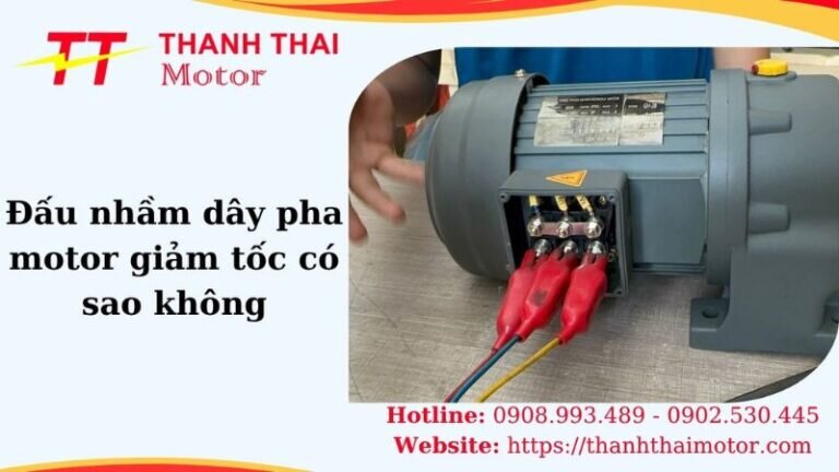 Thumb đấu nhầm dây pha motor giảm tốc có sao không