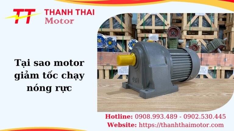 Hình thumb tại sao motor giảm tốc chạy nóng rực