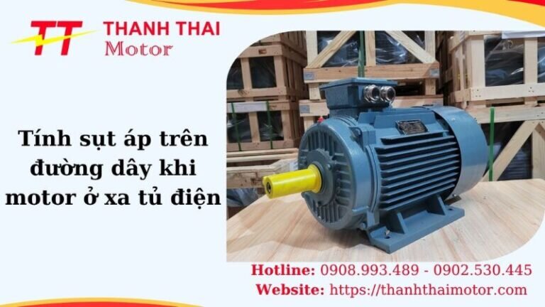 Thumb tính sụt áp trên đường dây khi motor ở xa tủ điện