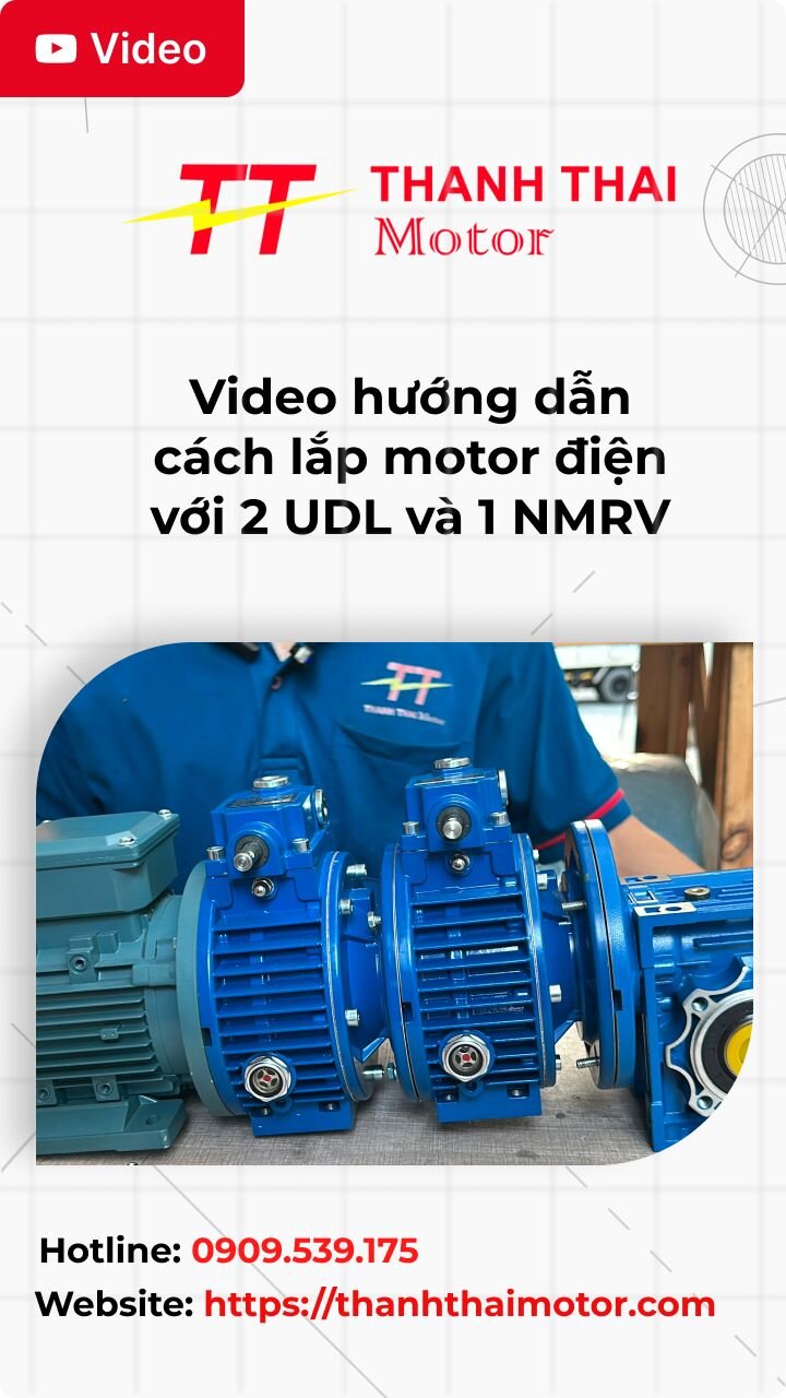Video hướng dẫn cách lắp motor điện với 2 UDL và 1 NMRV