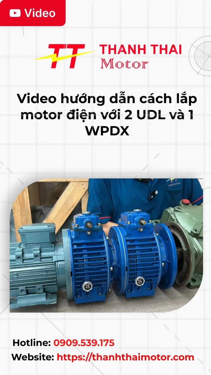 Thumb Video hướng dẫn cách lắp motor điện với 2 UDL và 1 WPDX