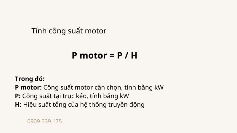 Công suất motor được tính dựa trên công suất trục kéo và hiệu suất truyền động