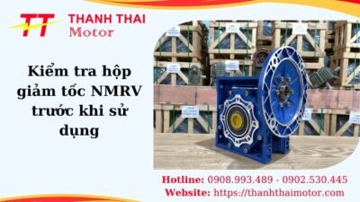 Thumb kiểm tra hộp giảm tốc NMRV trước khi sử dụng