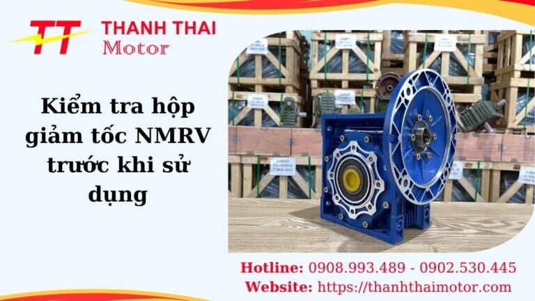Thumb kiểm tra hộp giảm tốc NMRV trước khi sử dụng
