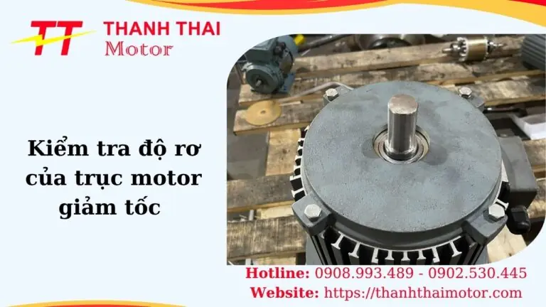 Hình thumb kiểm tra độ rơ của trục motor giảm tốc