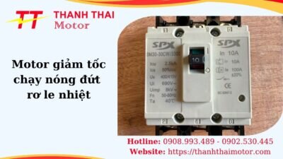 Thumb motor giảm tốc chạy nóng đứt rơ le nhiệt