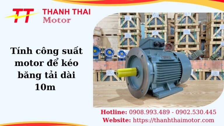 Thumb tính công suất motor để kéo băng tải dài 10m