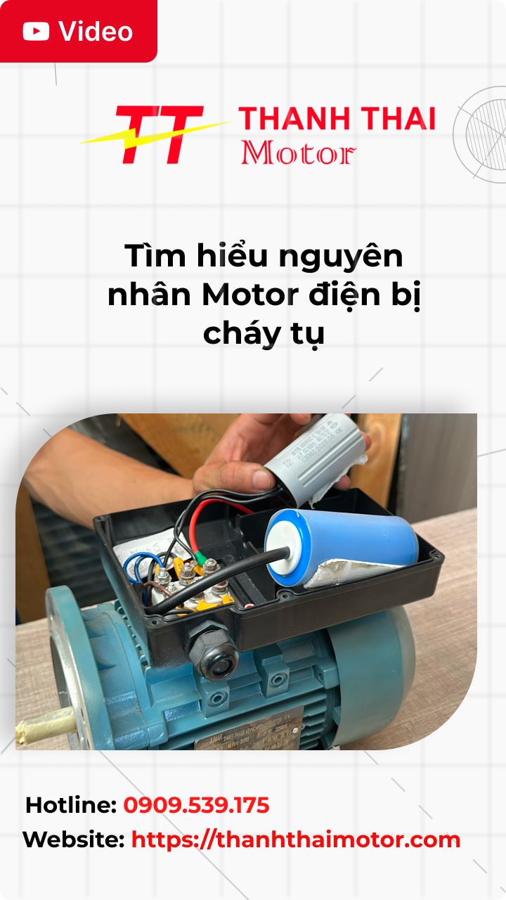 Thumb Video tìm hiểu nguyên nhân Motor điện bị cháy tụ