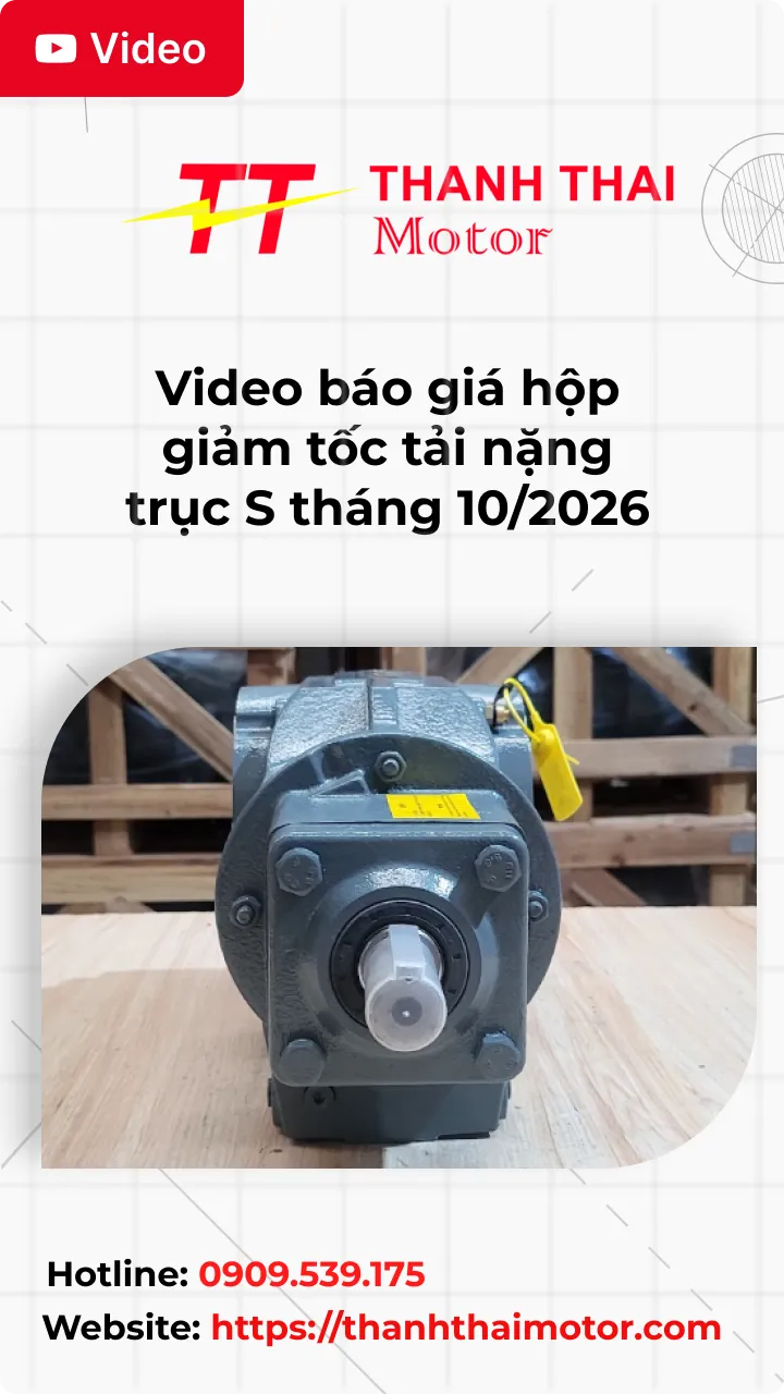 Thumb Video báo giá hộp giảm tốc tải nặng trục S tháng 10/2026