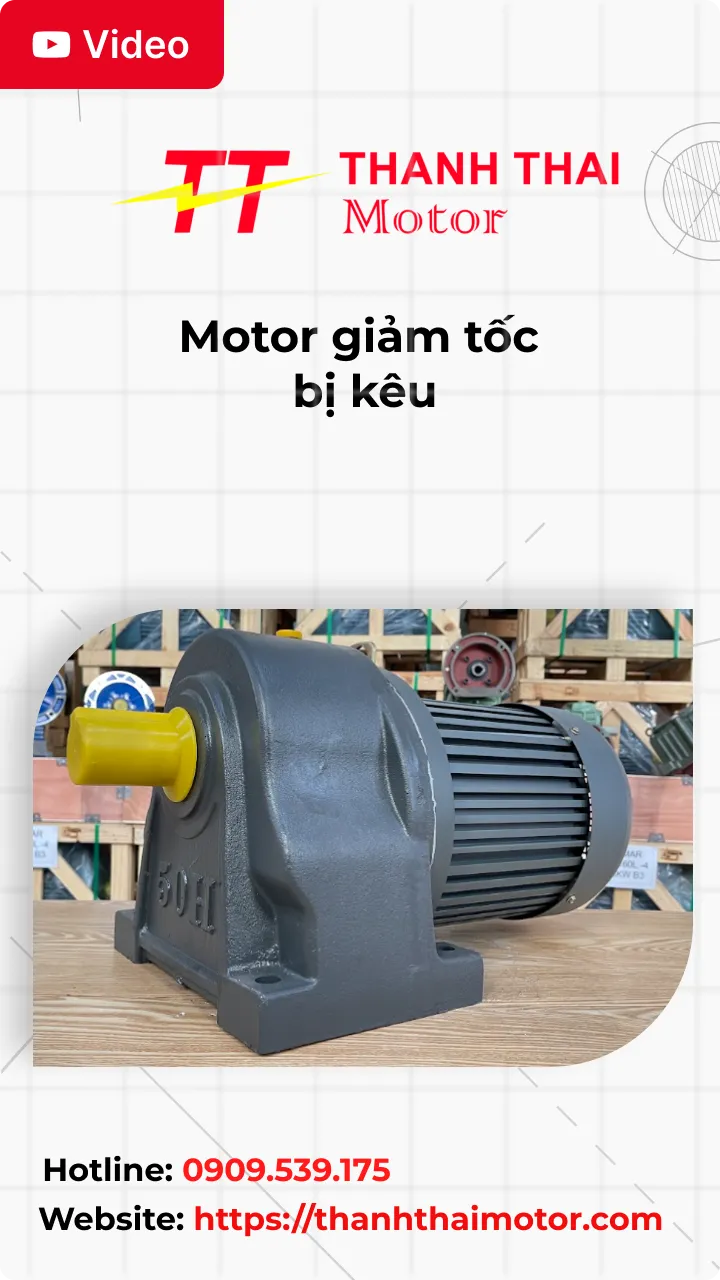 Thumb Nguyên nhân motor giảm tốc bị kêu
