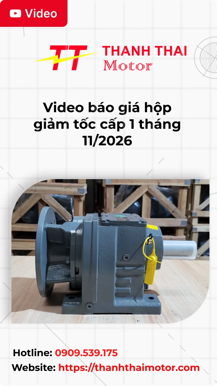 Thumb Video báo giá hộp giảm tốc cấp 1 tháng 11/2026